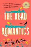 The Dead Romantics: A GMA Book Club Pick (A Novel)