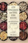 Active Phytochemicals from Chinese Herbal Medicines: Anti-Cancer Activities and Mechanisms