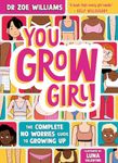 You Grow Girl!: The Complete No Worries Guide to Puberty and Growing Up