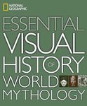 National Geographic Essential Visual History of World Mythology