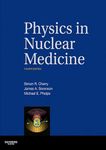 Physics in Nuclear Medicine: Physics in Nuclear Medicine E-Book