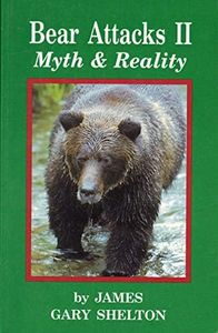 Bear Attacks II - Myth & Reality (Bear Attack Survival Book 3)