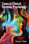 Cases in Clinical Forensic Psycholo