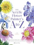 The Acrylic Flower Painters A to Z: An illustrated directory of techniques for painting 40 popular flowers