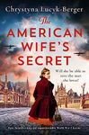 The American Wife's Secret: Epic, heartbreaking and unputdownable World War 2 fiction (The Diplomat's Wife Book 3)