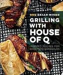 Grilling with House of Q: Inspired Recipes for Backyard Barbecues