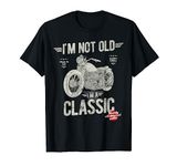 I'm Not Old I'm A Classic. Vintage, Retro Motorbike Birthday T-Shirt