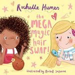 The Mega Magic Hair Swap!: The debut book from TV personality, Rochelle Humes