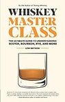 Whiskey Master Class: The Ultimate 