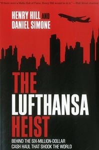 Lufthansa Heist: Behind the Six-Million-Dollar Cash Haul That Shook the World