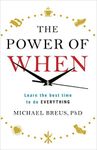 The Power of When: Learn the Best Time to do Everything