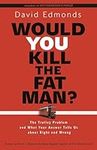 Would You Kill the Fat Man?: The Trolley Problem and What Your Answer Tells Us about Right and Wrong