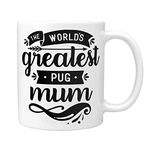 Pug Gifts: The World's Greatest Pug Mum Mug - Thoughtful Christmas, Secret Santa, Birthday or Mother's Day Pug Gift Idea!