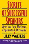 Secrets Successful Speakers: How You Can Motivate, Captivate, and Persuade (BUSINESS BOOKS)