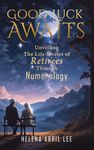 Good Luck Awaits: Unveiling The Life Stories of Retirees Through Numerology