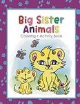 Big Sister Animals: Coloring and Ac