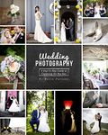 Wedding Photography: A Step by Step Guide to Capturing the Big Day