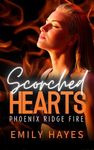 Scorched Hearts: A Lesbian/Sapphic Firefighter and Surgeon Romance (Phoenix Ridge Fire Department Book 2)