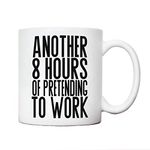 Pretending to work mug | colleague mugs | gifts for men or women | Another 8 hours of pretending to work secret Santa | funny novelty office cup present