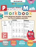 123 Adventures Preschool Math Workbook - A Fun Beginner Number Activity Book for Pre-K Toddlers and Kids Ages 3-5: Learn to Count w Number Tracing, ... & Subtraction Activities (Little Learners)