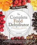 The Complete Food Dehydrator Recipe