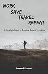 Work, Save, Travel, Repeat: The com