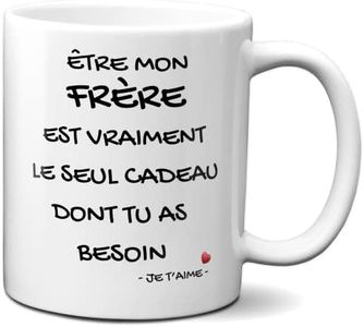 Tasse Mug Cadeau Frère Anniversaire - Être mon Frère est le Seul Cadeau - Idée Originale Personnalisé Amusant Rigolo Humour