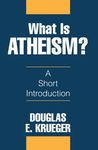 What Is Atheism?: A Short Introduction