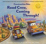 Construction Site: Road Crew, Coming Through!