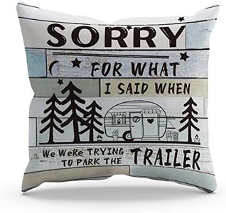 Funny Sorry For What I Said When We Were Trying To Park The Trailer Throw Pillow Cover Pillowcase Camping Theme 18x18 Inch Decor For Sofa Bed Couch,Campsite RV Decor,Camping Lovers Campers Gifts