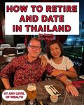 How to Retire and Date in Thailand