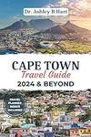 CAPE TOWN Travel Guide 2024 & Beyon
