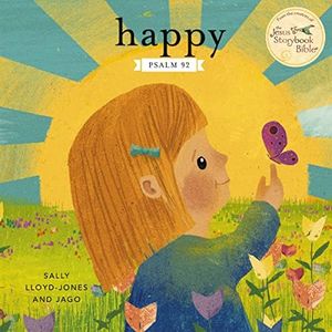 Happy: A Song of Joy and Thanks for Little Ones, based on Psalm 92