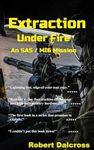 Extraction Under Fire: An SAS / MI6 Mission (Mike Reaper & Don MacLeish: SAS / MI6 Joint Operations Series Book 1)