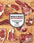 Whole Beast Butchery: The Complete Visual Guide to Beef, Lamb, and Pork