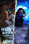 Huntress Apprentice (The Huntress Clan Saga Book 2)