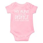 Witty Fashions My Aunt Says I'm Perfect Just Like Her - Funny Cute Infant, One-Piece Baby Bodysuit (Pink, 0-3 Months)