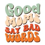 Good Moms Say Bad Words Sticker, Funny Mom Sticker, Gift for Mom, Mom Life Stickers, Funny Saying Mother Sticker (3 inch)…