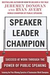 [(Speaker, Leader, Champion: Succeed at Work Through the Power of Public Speaking, Featuring the Prize-winning Speeches of Toastmasters World Champions)] [Author: Jeremey Donovan] published on (May, 2014)