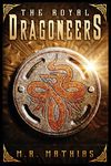 The Royal Dragoneers: 1 (Dragoneer Saga)