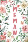 MEMAW: Memaw Notebook, Cute Lined Notebook, Memaw Gifts, Pink Flower, Floral