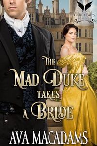 The Mad Duke Takes a Bride: A Historical Regency Romance Novel (Brides of Convenience Book 8)