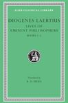 Lives of Eminent Philosophers, Volume I: Books 1-5 (Loeb Classical Library 184)