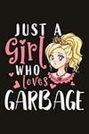 Garbage Gifts for Women - Just A Girl Who Loves Garbage: Birthday Gifts for Women Best Friends, Friendship Gifts for Women BFF Gifts Birthday Gifts ... Funny Gifts from Sister,Daily Organizer