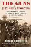 The Guns of John Moses Browning: Th