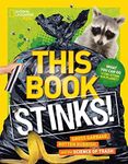 This Book Stinks!: Gross Garbage, Rotten Rubbish, and the Science of Trash