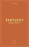 Wildsam Field Guides: Kentucky Bourbon Country (Pursuits)