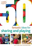 50 Fantastic ideas for Sharing and Playing