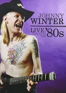 Johnny Winter: Live Through the '80s