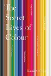 THE SECRET LIVES OF COLOUR